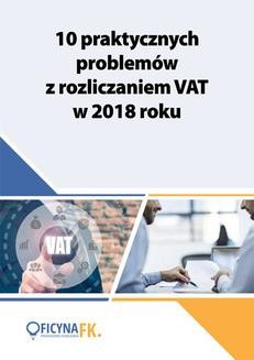 10 praktycznych problemów z rozliczaniem VAT w 2018 roku
