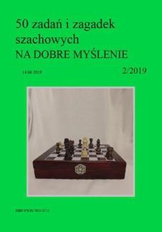 50 zadań i zagadek szachowych NA DOBRE MYŚLENIE 2/2019