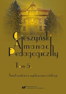 &#8222;Cieszyński Almanach Pedagogiczny&#8221;. T. 5: Świat wartości w wychowaniu i edukacji