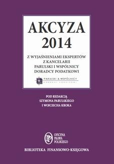 Akcyza 2014 wraz z wyjaśnieniami ekspertów kancelarii Parulski i Wspólnicy