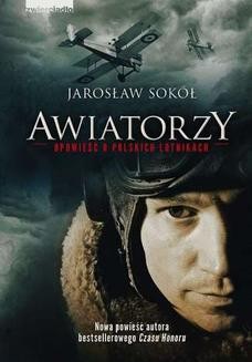 Awiatorzy - Opowieść o polskich lotnikach