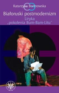 Białoruski postmodernizm. Liryka pokolenia Bum-Bam-Litu 