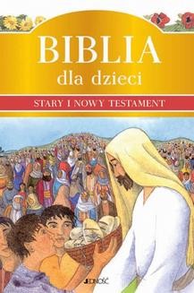 Biblia dla dzieci. Stary i Nowy Testament