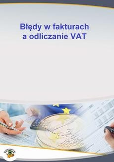 Błędy w fakturach a odliczanie VAT
