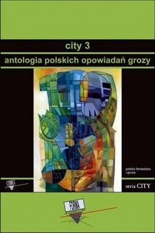 City 3. Antologia polskich opowiadań grozy