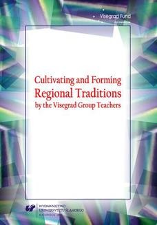 Cultivating and Forming Regional Traditions by the Visegrad Group Teachers
