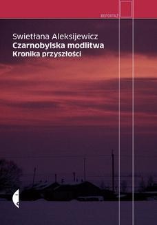 Czarnobylska modlitwa.. Kronika przyszłości