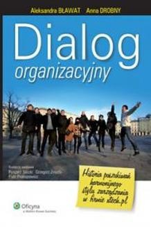 Dialog organizacyjny. Historia poszukiwań harmonijnego stylu zarządzania w firmie xtech.pl