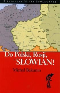 Do Polski, Rosji, Słowian!