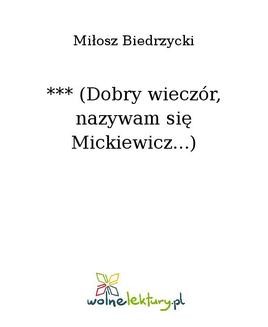 *** (Dobry wieczór, nazywam się Mickiewicz...)