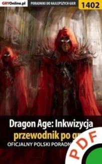 Dragon Age: Inkwizycja. Przewodnik po grze. Oficjalny polski poradnik do gry