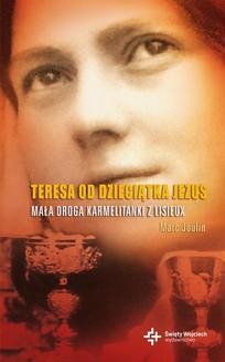 Duchowe Biografie: Teresa od Dzieciątka Jezus