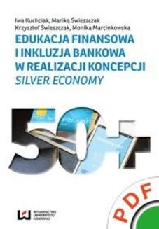 Edukacja finansowa i inkluzja bankowa w realizacji koncepcji Silver Economy 