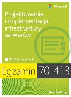 Egzamin 70-413 Projektowanie i implementacja infrastruktury serwerów