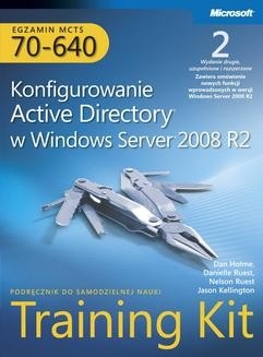 Egzamin MCTS 70-640 Konfigurowanie Active Directory w Windows Server 2008 R2 Training Kit Tom 1 i 2