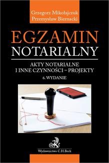 Egzamin notarialny 2020. Akty notarialne i inne czynności - projekty. Wydanie 6