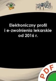 Elektroniczny profil i e-zwolnienia lekarskie od 2016 r.