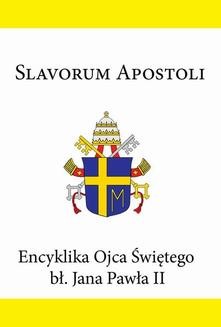 Encyklika Ojca Świętego bł. Jana Pawła II SLAVORUM APOSTOLI