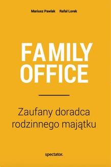 FAMILY OFFICE Zaufany doradca rodzinnego majątku