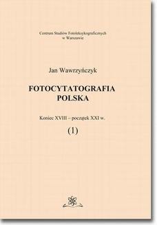 Fotocytatografia polska (1). Koniec XVIII - początek XXI w