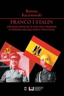 Franco i Stalin. Związek Sowiecki w polityce Hiszpanii w okresie drugiej wojny światowej