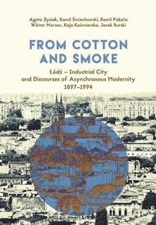 From Cotton and Smoke: Łódź &#8211; Industrial City and Discourses of Asynchronous Modernity 1897-1994