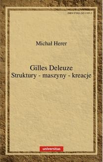 Gilles Deleuze. Struktury-maszyny-kreacje