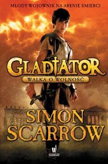 Gladiator Tom 1: Gladiator. Walka o wolność