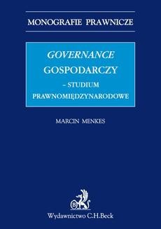 Governance gospodarczy - studium prawnomiędzynarodowe