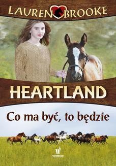 Heartland (Tom 5). Co ma być, to będzie