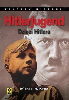 Hitlerjugend. Dzieci Hitlera