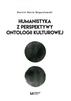 Humanistyka z perspektywy ontologii kulturowej
