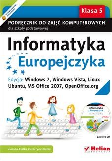 Informatyka Europejczyka. Podręcznik do zajęć komputerowych dla szkoły podstawowej, kl. 5. Edycja: Windows 7, Windows Vista, Linux Ubuntu, MS Office 2007, OpenOffice.org (Wydanie II)