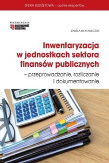 Inwentaryzacja w jednostkach sektora finansów publicznych - przeprowadzanie, rozliczanie i dokumentowanie
