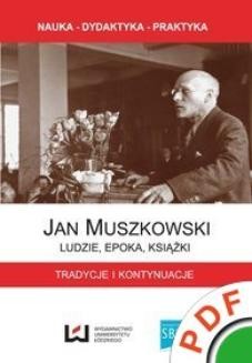 Jan Muszkowski. Ludzie, epoka, książki. Tradycje i kontynuacje 