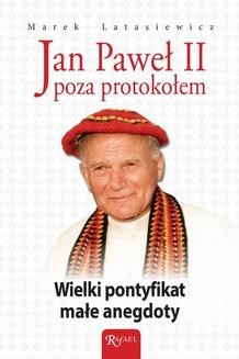 Jan Paweł II poza protokołem