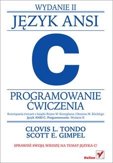 Język ANSI C. Programowanie. Ćwiczenia. Wydanie II