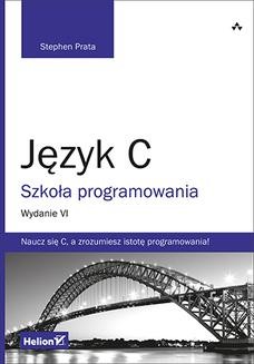 Język C. Szkoła programowania. Wydanie VI