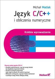 Język C/C++ i obliczenia numeryczne. Krótkie wprowadzenie