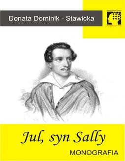 Jul, syn Sally - Juliusz Słowacki - monografia