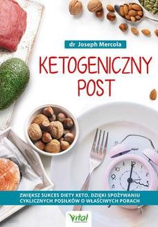 Ketogeniczny post. Zwiększ sukces diety keto, dzięki spożywaniu cyklicznych posiłków o właściwych porach