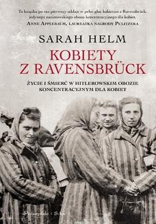 Kobiety z Ravensbrück . Życie i śmierć w hitlerowskim obozie koncentracyjnym dla kobiet
