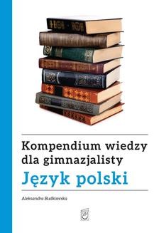 Kompendium wiedzy gimnazjalisty. Język polski