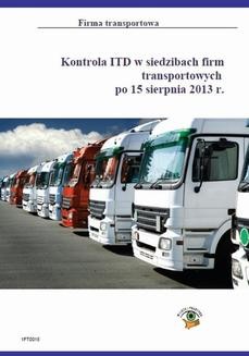 Kontrola ITD w siedzibach firm transportowych po 15 sierpnia 2013r