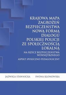 Krajowa Mapa Zagrożeń Bezpieczeństwa nową formą dialogu polskiej Policji ze społecznością lokalną na rzecz bezpieczeństwa wewnętrznego. Aspekt społeczno-pedagogiczny