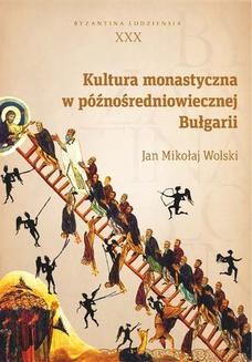Kultura monastyczna w późnośredniowiecznej Bułgarii. Byzantina Lodziensia XXX