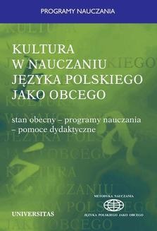Kultura w nauczaniu języka polskiego jako obcego. Stan obecny-programy nauczania-pomoce dydaktyczne