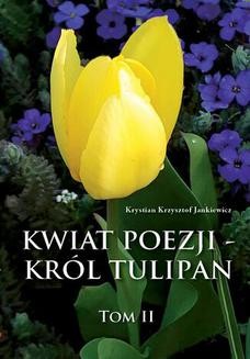 Kwiat poezji - król tulipan
