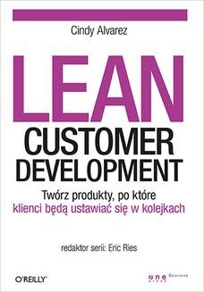 Lean Customer Development. Twórz produkty, po które klienci będą ustawiać się w kolejkach