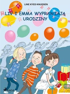 Liv i Emma: Liv i Emma wyprawiają urodziny